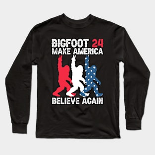 Bigfoot 2024 | Make America Believe Again Long Sleeve T-Shirt